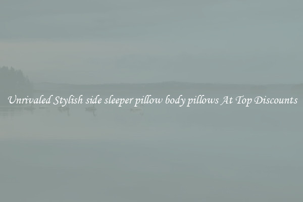 Unrivaled Stylish side sleeper pillow body pillows At Top Discounts
