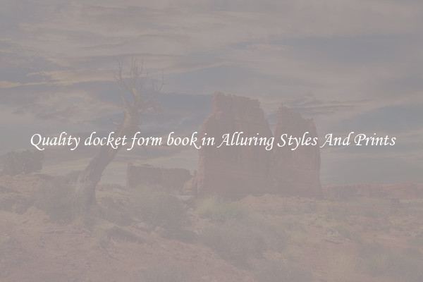 Quality docket form book in Alluring Styles And Prints
