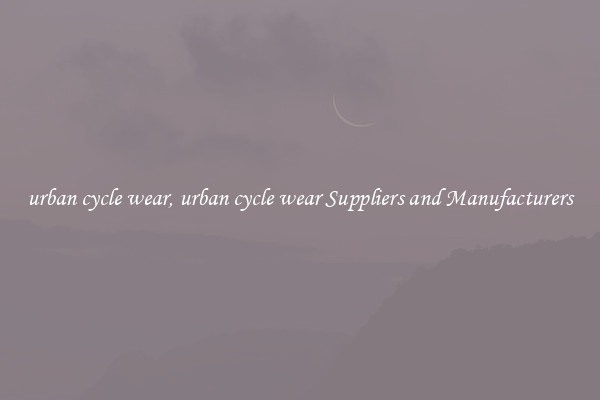 urban cycle wear, urban cycle wear Suppliers and Manufacturers