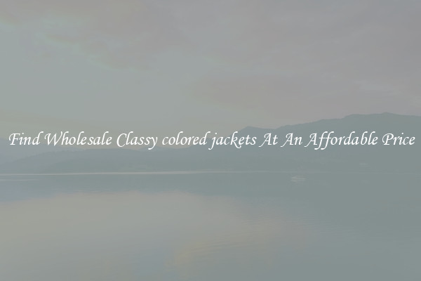 Find Wholesale Classy colored jackets At An Affordable Price