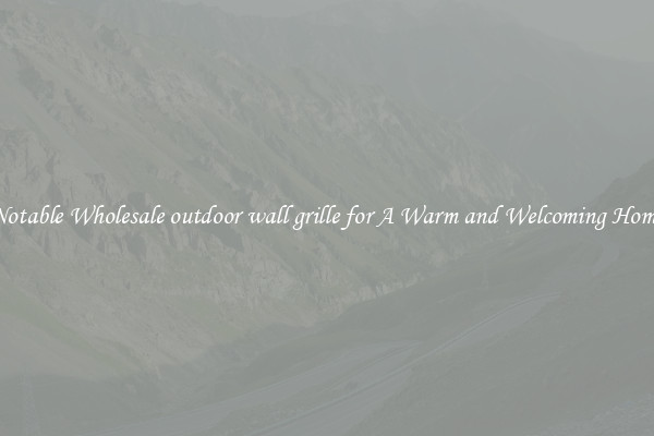 Notable Wholesale outdoor wall grille for A Warm and Welcoming Home
