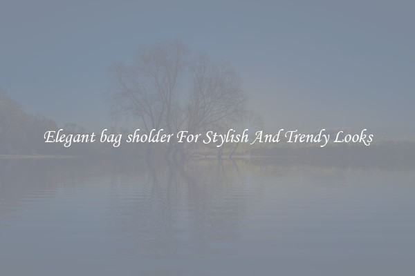 Elegant bag sholder For Stylish And Trendy Looks