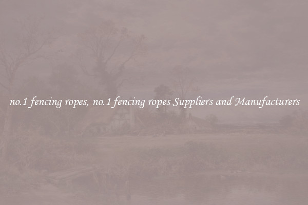 no.1 fencing ropes, no.1 fencing ropes Suppliers and Manufacturers