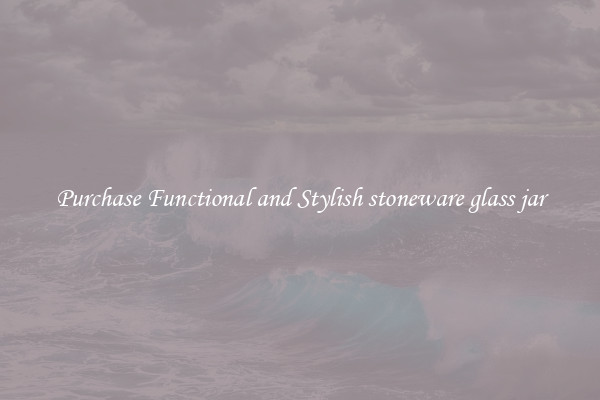 Purchase Functional and Stylish stoneware glass jar