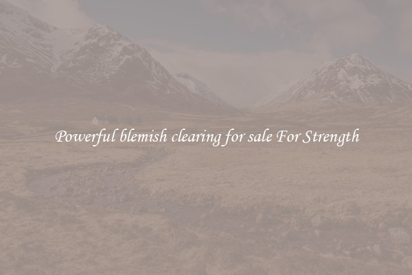 Powerful blemish clearing for sale For Strength