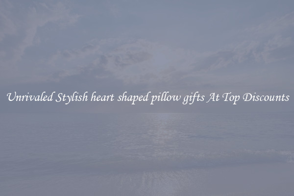 Unrivaled Stylish heart shaped pillow gifts At Top Discounts