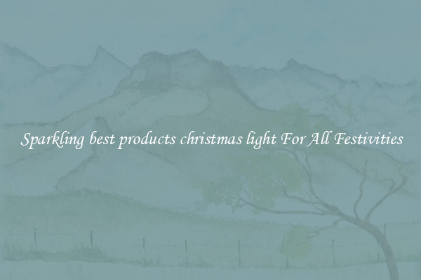Sparkling best products christmas light For All Festivities