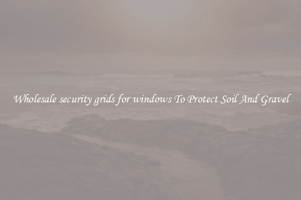 Wholesale security grids for windows To Protect Soil And Gravel