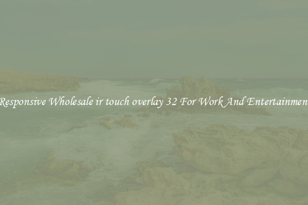 Responsive Wholesale ir touch overlay 32 For Work And Entertainment