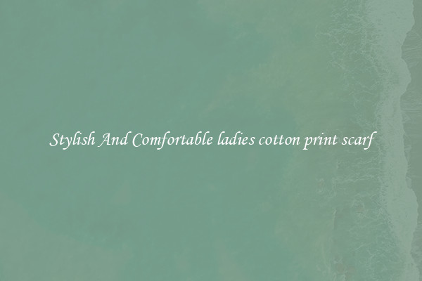 Stylish And Comfortable ladies cotton print scarf