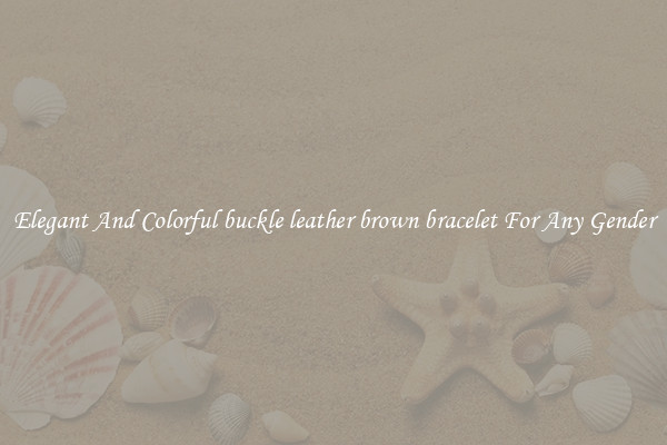 Elegant And Colorful buckle leather brown bracelet For Any Gender