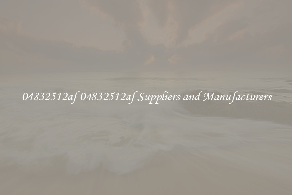04832512af 04832512af Suppliers and Manufacturers