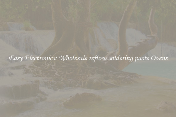 Easy Electronics: Wholesale reflow soldering paste Ovens