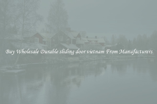 Buy Wholesale Durable sliding door vietnam From Manufacturers