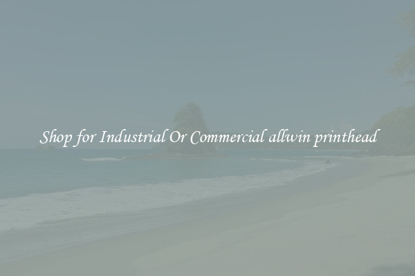 Shop for Industrial Or Commercial allwin printhead