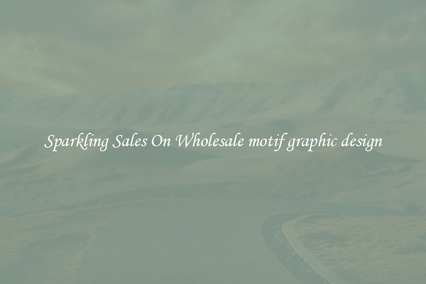 Sparkling Sales On Wholesale motif graphic design
